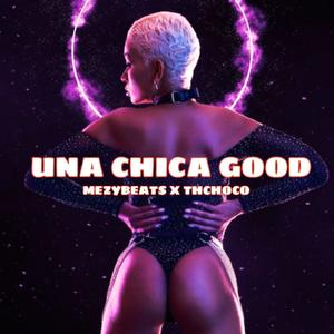 Una Chica Good (feat. ThChoco) (Explicit)