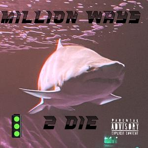 Million Ways 2 Die (Explicit)