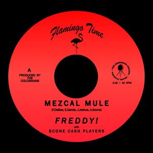 Mezcal Mule (feat. Scone Cash Players & Freddy DeBoe)