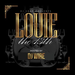 DJ Shay Presents: "Louie the 13th"