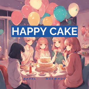Happy Cake (feat. Maewhoo)