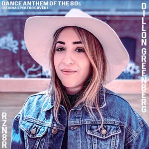 Dance Anthem of the 80's(feat. Dillon Greenberg)