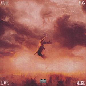 Vase Man Love Mord (Explicit)