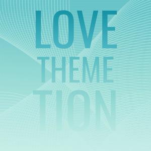 Love Theme tion