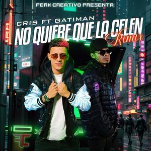 No quiere que la celen (feat. Gatiman)