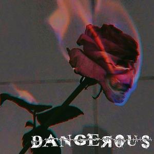 Dangerous (Explicit)