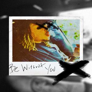 Be Without You (feat. Diamond Jones) [Explicit]