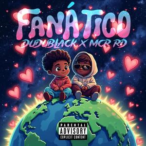 Fanático (feat. MCR RD) (Explicit)