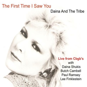 The First Time I Saw You (Live) [feat. Daina Shukis, Butch Cambell, Paul Ramsey & Lee Finklestein]