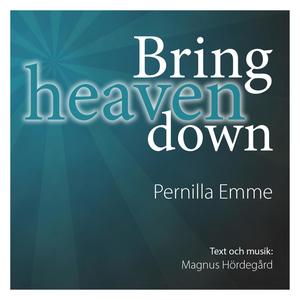 Bring Heaven Down(feat. Pernilla Emme)