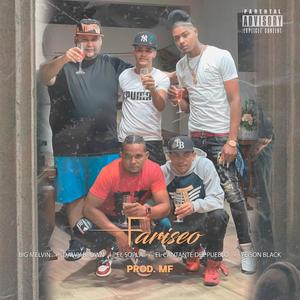 Fariseo (feat. Yeison Blak, El Cantante, Big Melvin, Dalvy Brown & El Sopla) [Explicit]