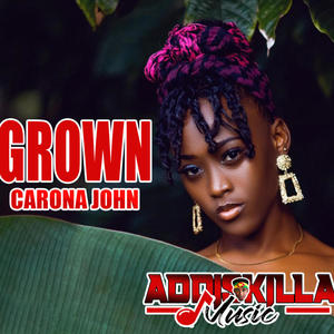 Grown (feat. Carona John)