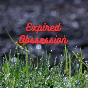 Expired Obssession