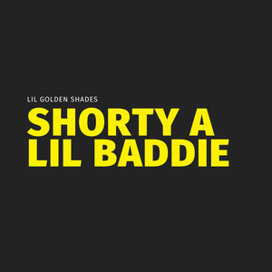 Shorty a Lil Baddie (Explicit)