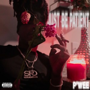 Just Be Patient (Explicit)