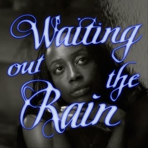 Waiting Out The Rain (Explicit)