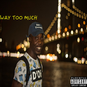 Way Too Much (Explicit)