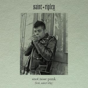 SNOT NOSE PUNK (feat. Saint Icky & Tar$an) (Squeaky Clean Radio Edit)