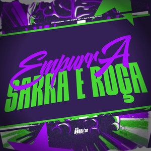 Empurra Sarra e Roça (Explicit)
