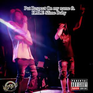 Put Respect On My Name (feat. H.M.E Slime Baby) (Explicit)