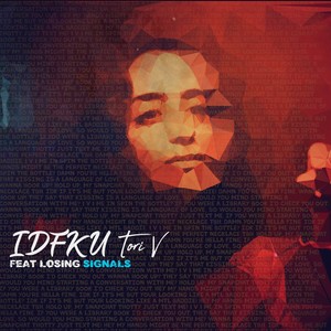 IDFKU (feat. Losing Signals) [Explicit]