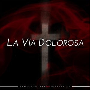 La Vía Dolorosa (feat. Ivan 2 Filoz)