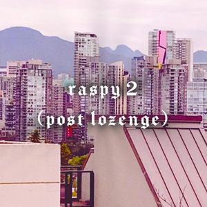 raspy 2 (post lozenge)