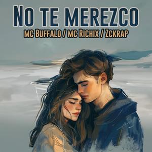 No te merezco (feat. Mc Richix & Zckrap)