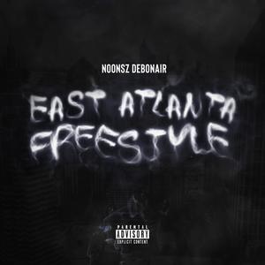 East Atlanta Freestyle (Explicit)