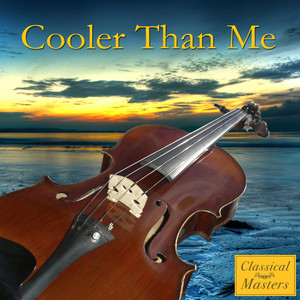 Cooler Than Me  (Made Famous by Mike Posner) (Orchestral Version)