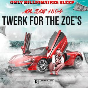 Twerk For The Zoe's (Explicit)