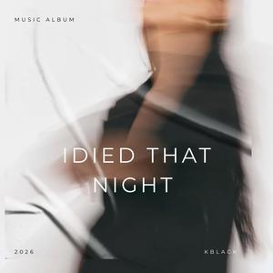 I DIED THAT NIGHT (Explicit)