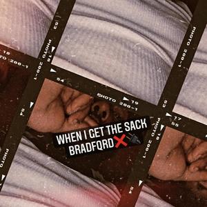 When I Get The Sack (Explicit)