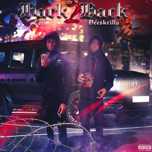 Back2Back (feat. #CG Deeskrilla) [Explicit]