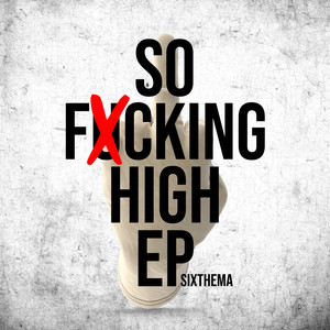 So Fxcking High (Explicit)