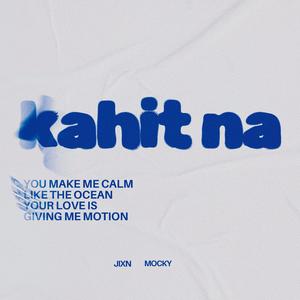 kahit na (feat. Mocky)