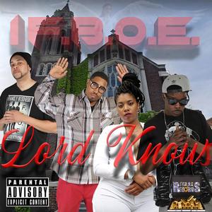 Lord Knows(feat. 1 F.B.O.E. Dow Jones, 1 F.B.O.E. Ken Franklin, Motor City Dutch & 1 St Lady Lexx) (Radio Edit)