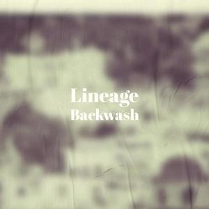 Lineage Backwash