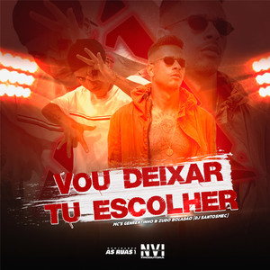 Vou Deixar Tu Escolher (Explicit)