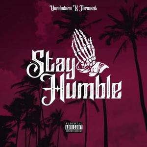 Stay Humble (feat. Torment) [Explicit]