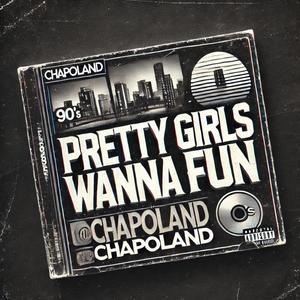 Pretty girls wanna have fun (Explicit)