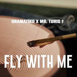 Fly with me (feat. Mr. Turis) [Explicit]