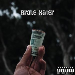 Broke Hater (Explicit)