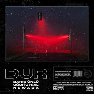 Dur(feat. Uğur Uysal)