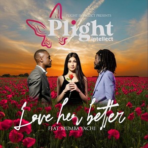 Love Her Better (feat. Mumba Yachi)