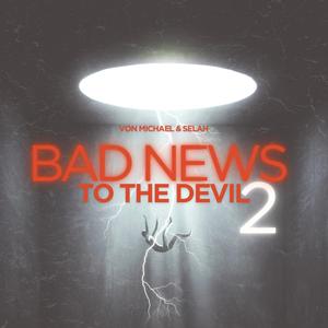 Bad News To The Devil 2