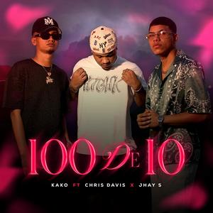 100 de 10 (feat. CHRIS DAVIS & Jhay S)