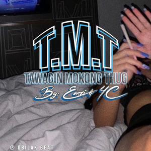 T.M.T (Tawagin Mokong Thug) (feat. YC & Emzi Gemini)