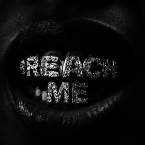 REACH ME
