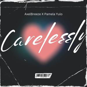 Carelessly (feat. Pamela Yulo) (Radio Edit)